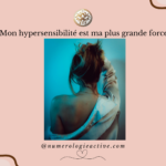 Mon hypersensibilité, ma plus grande force!
