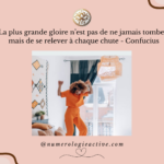 La plus grande gloire n’est pas de ne jamais tomber mais de se relever à chaque chute! – Confucius